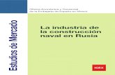 La industria de la construcción naval en Rusia€¦ · Estudios de Mercado 2 La industria de la construcción naval en Rusia Este estudio ha sido re alizado bajo la supervisión