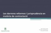 Les darreres reformes i jurisprudència en matèria de ... · a)Ampliació de l’àmit objectiu de la Directiva 2014/24/UE a totes les fases del contracte, a tots els serveis, amb