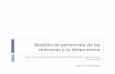Modelos de prevención de las violencias y la …capacitacionseguridadciudadana.weebly.com/uploads/2/2/7/...Modelo de prevención en México Ley General para la Prevención Social