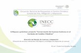 Presentación de PowerPoint - gob.mx · ENFOQUES: Manejo integrado de cuencas -agua como eje integrador del territorio -externalidades negativas -identificación de amenazas -prioriza