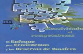 Acerca de este Folleto - UNESDOC Database | United …unesdoc.unesco.org/images/0011/001197/119790s.pdf · 4 RESOLVIENDO EL ROMPECABEZAS: El enfoque por ecosistemas y las Reservas