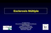 Esclerosis Múltiple - Neurologia Ramos Mejia · Enfermedades de la Mielina • Enfermedades idiopáticas, presumiblemente autoinmunes Esclerosis Múltiple Sindromes Desmielinizantes