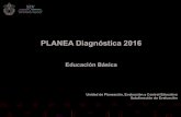 PLANEA Diagnóstica 2016 - sev.gob.mx · PLANEA Diagnóstica 2016 Educación Básica Unidad de Planeación, Evaluación y Control Educativo Subdirección de Evaluación