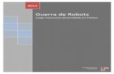 Guerra de Robots - LINTI - UNLProbots.linti.unlp.edu.ar/uploads/docs/informe_robotica.pdf · 3 metro de cable USB y alimentación. ... La idea original del juego era hacer un mapeo