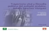 Trayectoria vital y filosofía política del exiliado andaluz, Adolfo ... · A dolfo Sánchez Vázquez nació en la locali-dad de Algeciras, en el extremo más me-ridional de la península