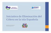 Iniciativa de Eliminación del Cólera en la isla Española · casosde cólera en las Unidades de Rehidratación (UR) y las Unidades de Atención Primaria (UNAP). c)Reforzamiento