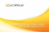 Microsoft Office Web Apps Guía del producto · en OneNote, Word, Excel y PowerPoint en el escritorio en un sitio de Microsoft SharePoint ... sitio de SharePoint 2010 o en una carpeta