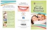 Recuerda: Cuida Tu Sonrisa Recomendaciones Para … una Bella Sonrisa.pdf · Importancia del cuidado oral La salud oral puede afectar la salud de tu cuerpo. Las bacterias pueden entrar