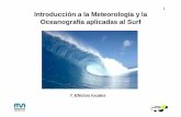 1 Introducción a la Meteorología y la Oceanografía ... · la fuerza de Coriolis - En el Cantábrico la brisa del mar suele ser ... -La naturaleza ... Efecto de la alta capacidad