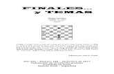 FINALES… y TEMAS - arves.org€¦ · ajedrez un juego singular, el que contra la opinión de los dogmáticos que lo califican de mil maneras, nos muestra en infinidad de oportunidades