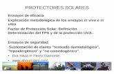 PROTECTORES SOLARES - Invima · PROTECTORES SOLARES Ensayos de eficacia Explicación metodológica de los ensayos in vivo e in vitro Factor de Protección Solar: …