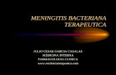 MENINGITIS BACTERIANA TERAPEUTICAclinicalevidence.pbworks.com/w/file/fetch/50939065... · MENINGITIS BACTERIANA TERAPEUTICA JULIO CESAR GARCIA CASALAS MEDICINA INTERNA FARMACOLOGIA