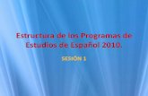 Estructura de los Programas de Estudios de Español … · Español. Guía de trabajo. Primer Taller de Actualización sobre los Programas de Estudio 2006. ... de la RIEB plantean