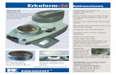 Erkoform-3d Instrucciones - erkodent.com · Instrucciones. Seguridad ... Funcione la máquina solamente de super-visión. ... excedente cae en el canal circulando la olla y puede
