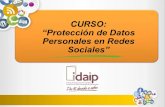 “Protección de Datos Personales en Redes Sociales” · 2017-06-09 · INFORMACIÓN Y PROTECCIÓN DE DATOS ... Estado de salud física. XIV. Estado de salud mental. XV. Preferencia