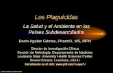 Los Plaguicidas: La Salud y el ambiente en los países … · 2 Los plaguicidas en el mundo • En todas las naciones se usan plaguicidas para controlar las plagas que destruyen las