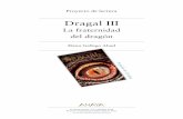 Dragal III: La fraternidad del dragón. Proyecto de … · la transformación de Adrián en Dragal, el dragón, ... Por eso, cuando llega el día, decide seguir-les, de lejos para
