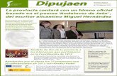 Boletín digital Dipujaen nº 20 Febrero 2012 página 1 · Hernández será el himno de la provincia L a Diputación de Jaén ha tomado la ... Producciones Infantiles «Miguel Pino»