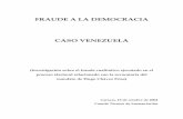 FRAUDE A LA DEMOCRACIA - CASO VENEZUELA · violaciones de Ley que originaron el fraude del 15 de agosto para que, con una ... definiciones y estas deben hacerse sobre el conocimiento