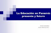 La Educación en Panamá: presente y futuro - … · La Educación en Panamá: presente y futuro Nivia Castrellón 18 de abril de 2017. Unesco, LLECE, TERCE ... io. Logros según
