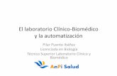 El laboratorio Clínico-Biomédico y la automatizaciónanpisalud.es/wp-content/uploads/2016/04/EL-laboratorio-Clínico... · El laboratorio Clínico-Biomédico y la automatización