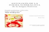 Antología De La Poesía Surrealista De Lengua Francesaterras.edu.ar/biblioteca/16/16TUT_Pellegrini_Unidad_4.pdf · ANTOLOGÍA DE LA POESÍA SURREALISTA de la lengua francesa Estudio