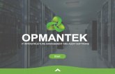 OPMANTEK - ebg.edu.gt · optimizar la prestación de servicios Otras Ventajas Operacionalmente eficiente Plataforma sencilla. Características Flexibles 11 Elija las carácterísticas