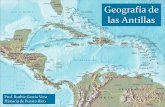 Geografía de las Antillas - mrsruthie.neta-de-las... · Geografía de las Antillas Prof. Ruthie García Vera Historia de Puerto Rico