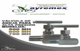 VÁLVULA DE AGUJA PARA - vayremex.comvayremex.com/nw-admin/files/pdf/VAAPMH-500-600-700-2017.pdf · generales del producto, los resultados de las pruebas hidrostáticas y de hermeticidad