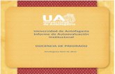 Universidad de Antofagasta - Informe de … · El informe da cuenta del estado de desarrollo de la docencia de pregrado en la Universidad de Antofagasta, mostrando sus avances en