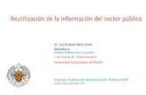 Reutilización de la información del sector público³n y activos de información Qué es la reutilización: Se entiende por reutilización el uso de documentos que obran en poder
