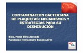 CONTAMINACION BACTERIANA DE PLAQUETAS: MECANISMOS Y ... · CONTAMINACION BACTERIANA DE PLAQUETAS: MECANISMOS Y ESTRATEGIAS PARA SU DISMINUCIÓN Bioq. María Elina Acevedo ... --tipo
