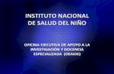 INSTITUTO NACIONAL DE SALUD DEL NIÑO - FEPAS · instituto nacional de salud del niÑo oficina ejecutiva de apoyo a la investigaciÓn y docencia especializada (oeaide) •