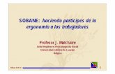SOBANE: haciendo participes de la ergonomía a ... - … · Bilbao 28-4-10 2 Plan Participación y bienestar Principios de base de un enfoque participativoPrincipios de base La estrategia