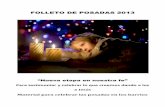 FOLLETO DE POSADAS 2013 - cordimariana.org · FOLLETO DE POSADAS 2013 ... para que fortalezcamos la vida comunitaria y el PLAN DIOCESANO DE PASTORAL sea posible, porque nos lanza