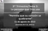La persona que Dios usa “Permita que su corazón se …iglesiabiblicabautista.org/archivos/estudios/escuela_biblica... · 3er Trimestre/Tema 3: La persona que Dios usa “Permita