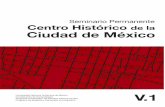 Centro Histórico de la Ciudad de Méxicocentro.paot.org.mx/documentos/unam/SEMINARIO_PERMANENTE.pdf · de este libro”, escribió Oriol Bohigas en el prólogo de Ciudad: espacio