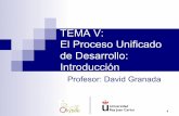 TEMA V: El Proceso Unificado de Desarrollo: … · Índice " Introducción ! El proceso unificado # Principios básicos # Las 4 “p” " Estructura del proceso unificado " Flujos