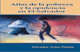 Atlas de la pobreza y la opulencia en El Salvador · ingresos de los hogares, el problema del desempleo, los salarios, el tema de las remesas y la situación de acceso a salud, educación,