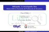 Wikipedia, la enciclopedia libre - UCM-Declarative ...gpd.sip.ucm.es/sonia/docencia/master/wikipedia_ucm.pdf · Permisos, niveles de grupo y usuario (ACLs). Espacios de nombres (permite