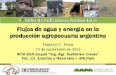 Flujos de agua y energía en la producción agropecuaria ... · 4 Taller de Indicadores Ambientales Flujos de agua y energía en la producción agropecuaria argentina Federico C.