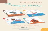 Proyecto de lectura - anayainfantilyjuvenil.com · cional de Álbum Ilustrado Ciudad de Alicante por Mi abuelo Si-món lo sabe. ... gusta en el mundo es asustar al cartero cuando