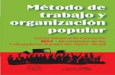 Método de trabajo y organización popular · trabajo y organización popular ... Brasil MST La fuerza de ... como desde el punto de vista práctico. Vivimos en una sociedad que prácticamente
