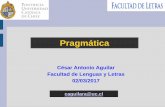 Pragmática - César Antonio Aguilarcesaraguilar.weebly.com/uploads/2/7/7/5/2775690/pragmatics01.pdf · ... una conversación coloquial y una formal (en concreto, de negocios). ...