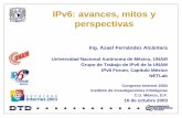 IPv6: Avances, Mitos y Perspectivas · Arquitectura jerárquica Arquitectura plana Direcciones de 32 bits ... Prefijos y SA de IPv6 e IPv4 ... (IP / ATM, IP / SDH , IP / ?, etc).