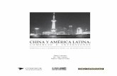 CHINA Y AMÉRICA LATINA - chilesustentable.net · ... y aumento de la pobreza. ... Sin una política distributiva, sin un ... región hacia un intercambio de productos con mayor valor