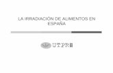 LA IRRADIACIÓN DE ALIMENTOS EN ESPAÑA - … · irradiación de alimentos de la FAO y la OMS, el Gobierno de los Estados Unidos y algunas asociaciones e institutos de investigación.