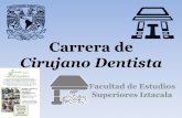 Carrera de Cirujano Dentista - 132.248.218.48132.248.218.48/blogpsico/CirujanoDentista.pdf · ¿Cuál es la opción que te ofrece la FES Iztacala? ... •Examen General de Conocimientos