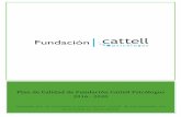 Plan de Calidad de Fundación Cattell Psicólogos · Plan de Calidad de Fundación Cattell Psicólogos 2016 - 2020 Luchando por la inclusión y participación social de las personas