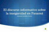 El discurso informativo sobre la inseguridad en Panamámemberfiles.freewebs.com/06/39/73343906/documents/... · “La inseguridad ciudadana no es solo un problema de policías y jueces”